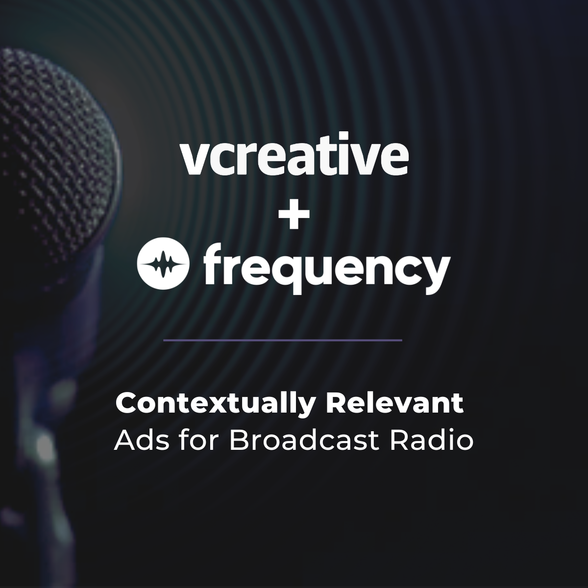 vCreative and Frequency Partner to Bring Dynamic Creative to US Broadcast Radio 