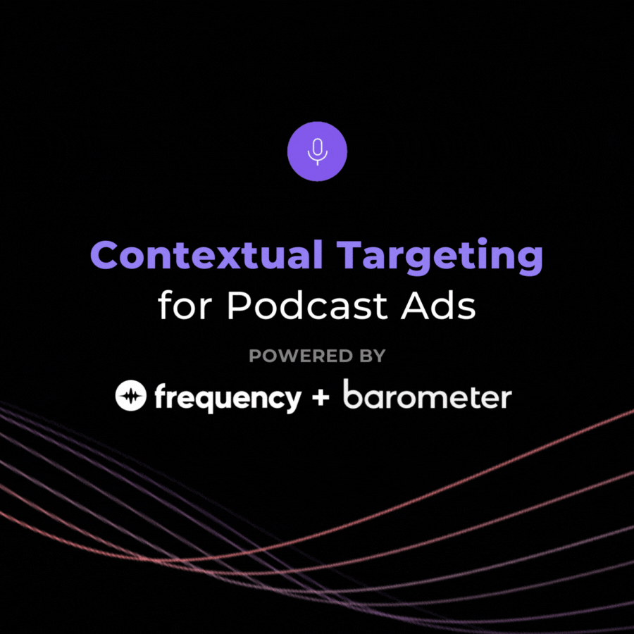 Frequency unveils enhanced contextual targeting solution for podcast ads with Barometer